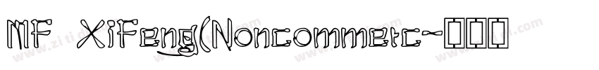 MF XiFeng(Noncommerc字体转换